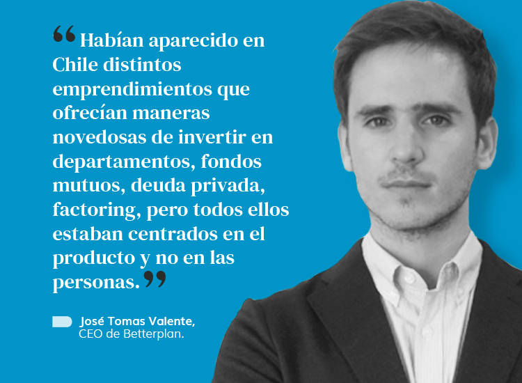 Betterplan, la fintech que fundó José Tomás Valente para asesoría financiera en Chile y en la región
