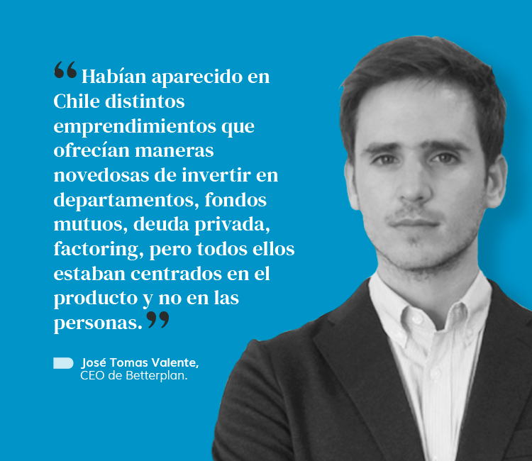 Betterplan, la fintech que fundó José Tomás Valente para asesoría financiera en Chile y en la región