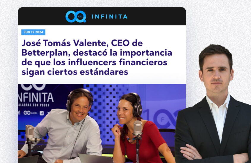 José Tomás Valente, CEO de Betterplan, destacó la importancia de que los influencers financieros sigan ciertos estándares