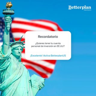 ¿Quieres tener tu cuenta personal de inversión en Estados Unidos? Entonces activa BetterplanUS en nuestra plataforma betterplan.cl o App.

Te recordamos que el monto mínimo de inversión y de cada aporte realizado es de 1000USD